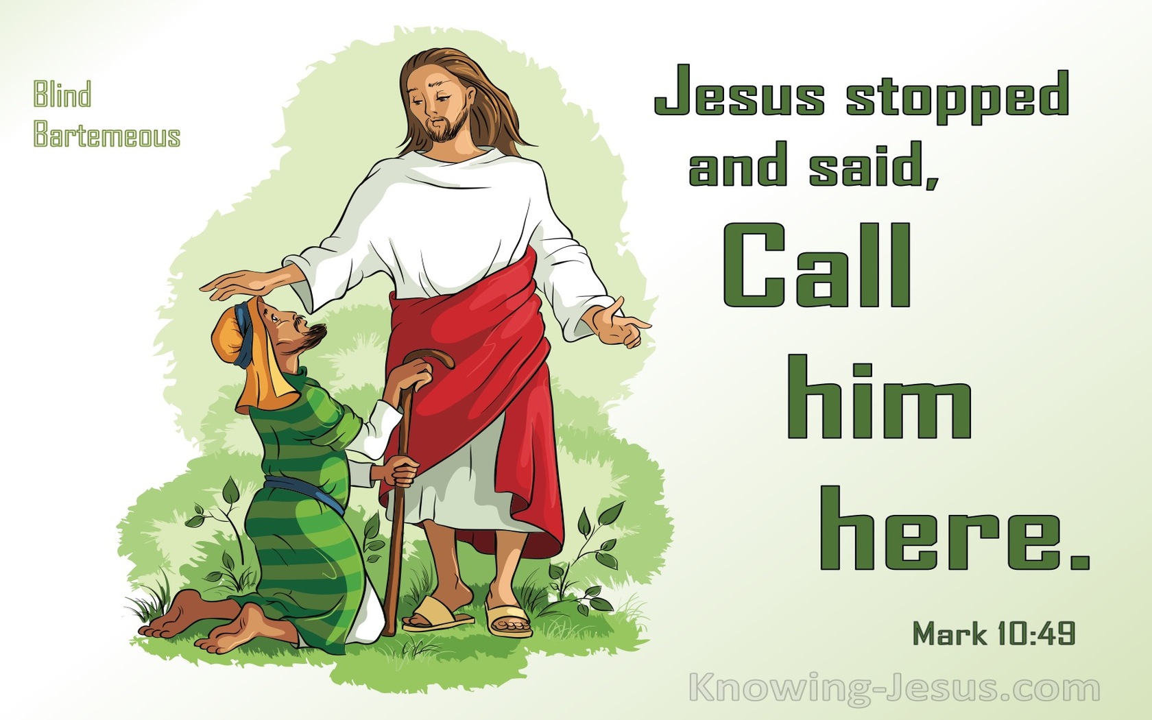 Mark 10:49 Jesus Stopped And Said Call Him Here (green)